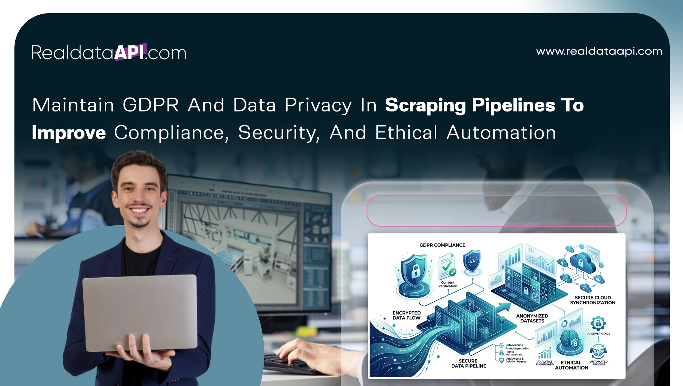 Maintain GDPR And Data Privacy In Scraping Pipelines To Improve Compliance, Security, And Ethical Automation