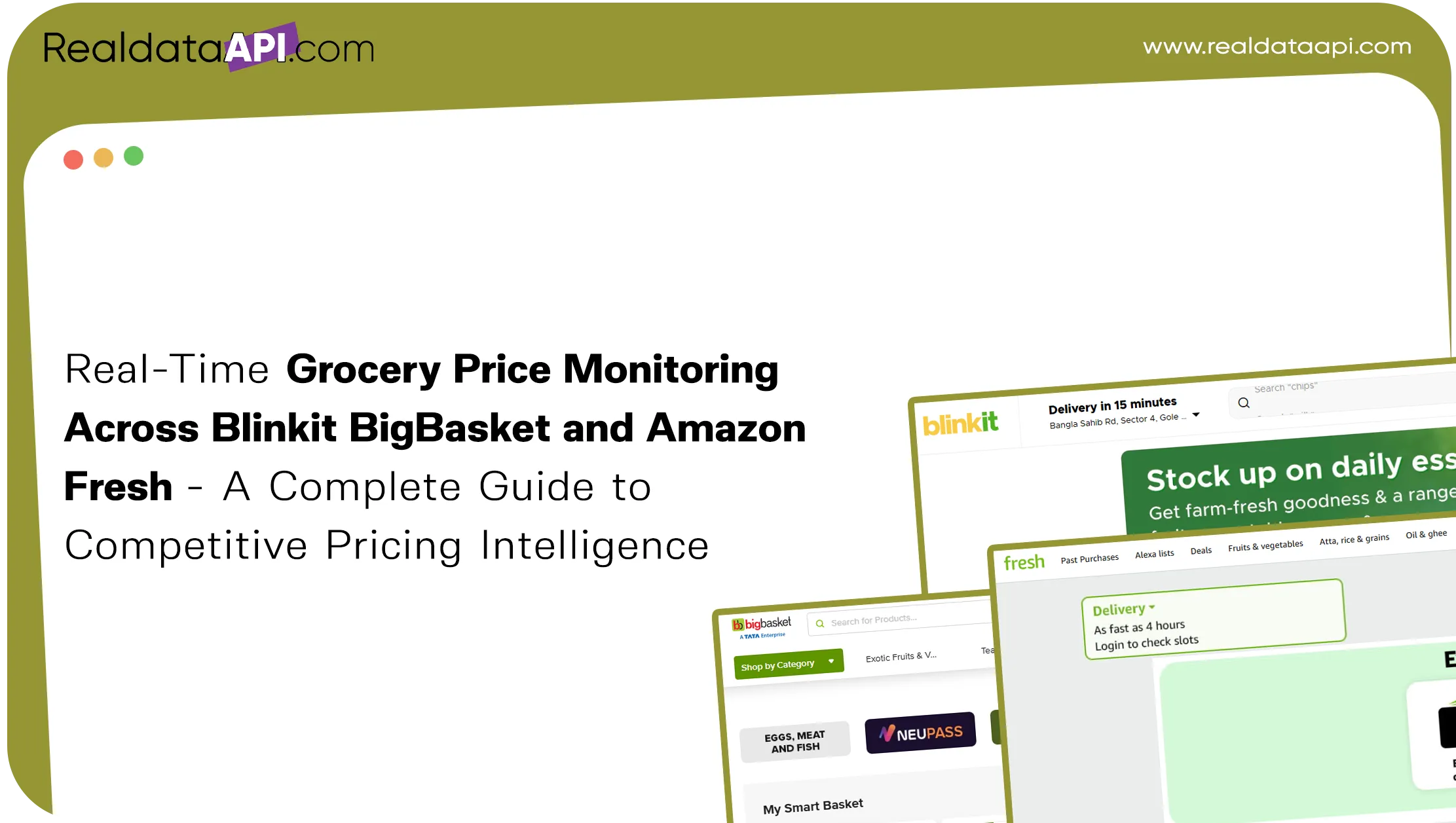 Real-Time Grocery Price Monitoring Across Blinkit BigBasket and Amazon Fresh - A Complete Guide to Competitive Pricing Intelligence 