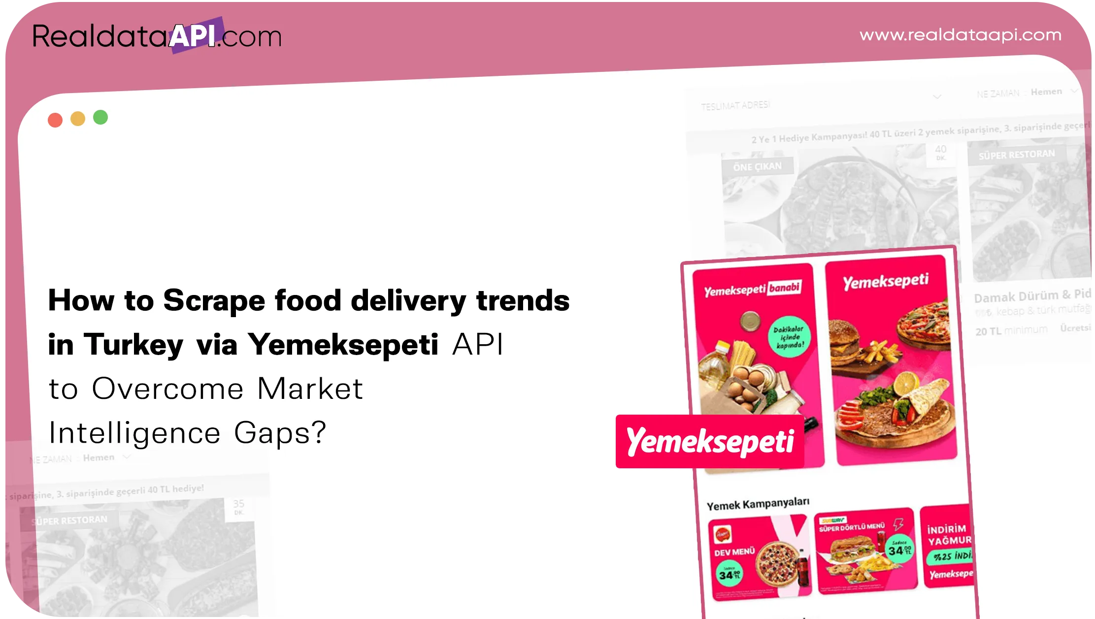 How to Scrape food delivery trends in Turkey via Yemeksepeti API to Overcome Market Intelligence Gaps?