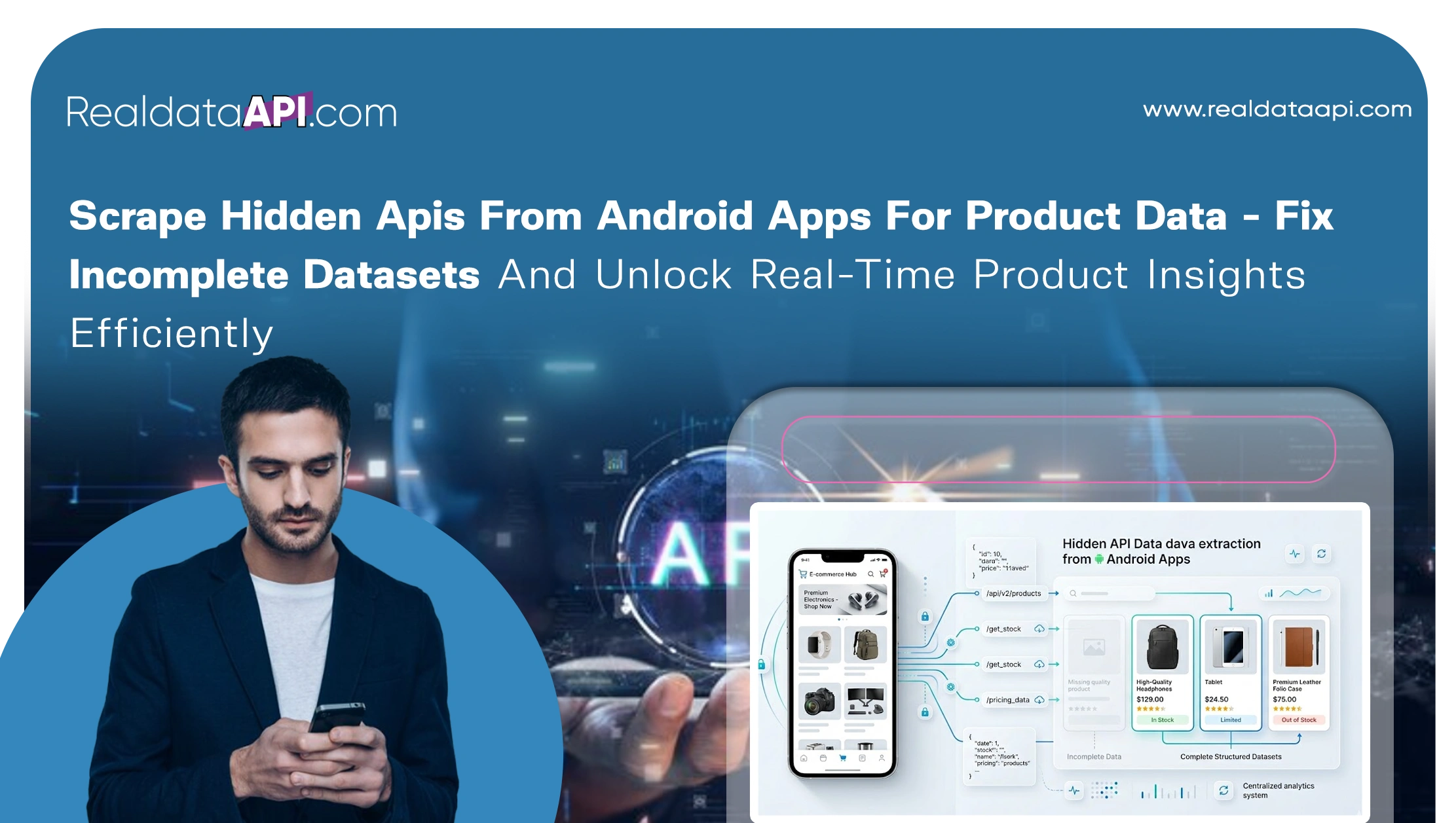 Scrape Hidden Apis From Android Apps For Product Data - Fix Incomplete Datasets And Unlock Real-Time Product Insights Efficiently 