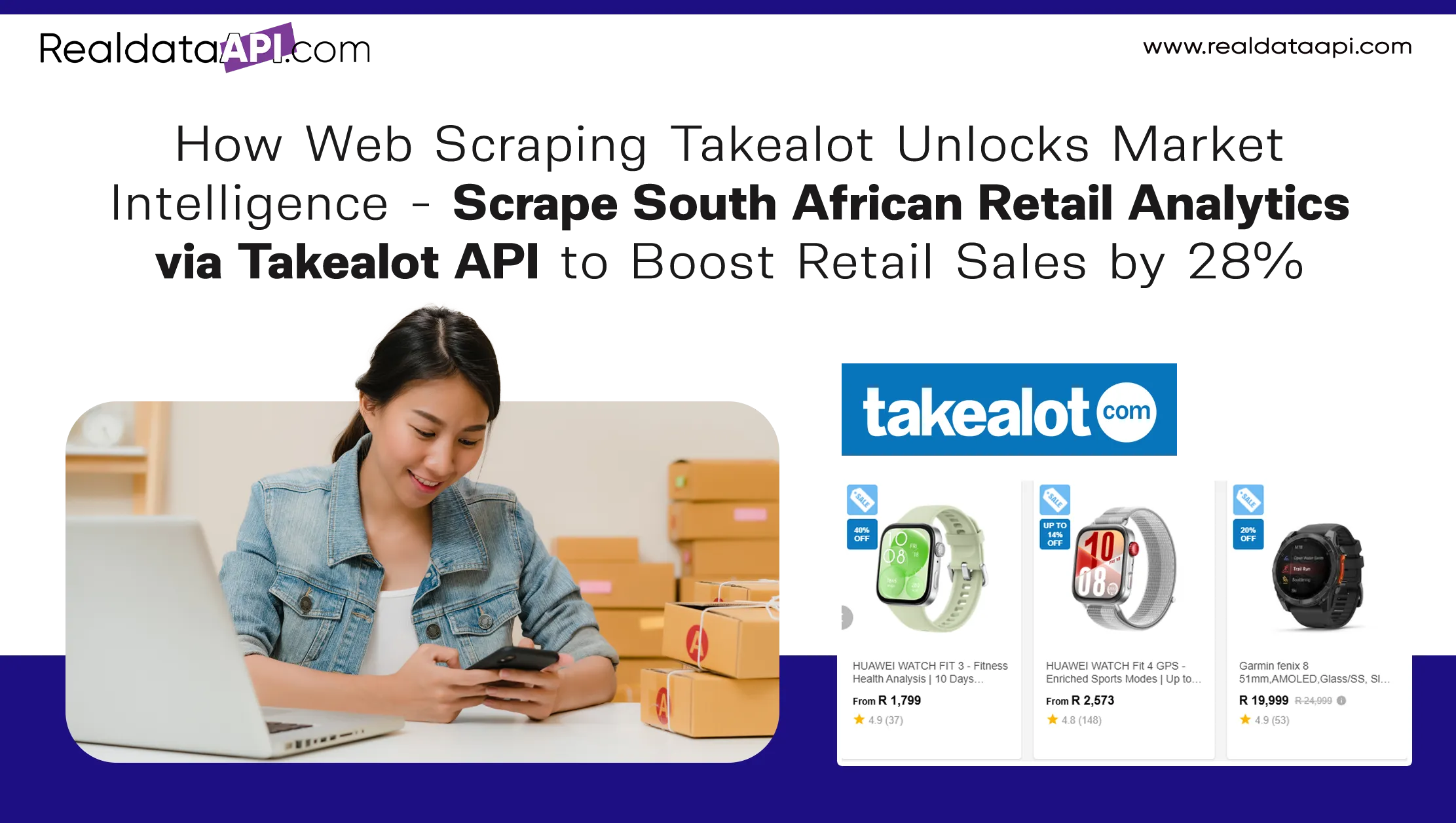 How Web Scraping Takealot Unlocks Market Intelligence - Scrape South African Retail Analytics via Takealot API to Boost Retail Sales by 28%