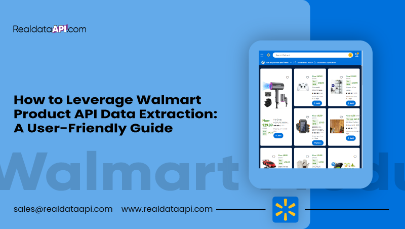 How-to-Leverage-Walmart-Product-API-Data-Extraction-A-User-Friendly-Guide